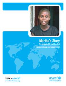 Martha, Age: 16, Country: Sierra Leone  Martha’s Story The Impact of Armed Conflict A Middle SCHOOL UNIT (GRADES 6–8)