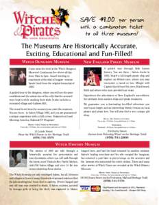 itches PirateS SAVE $8.00 per person with a combination ticket to all three museums!