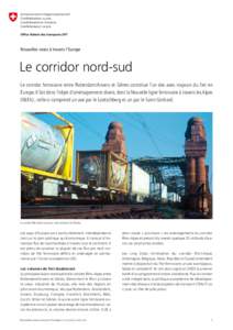 Nouvelles voies à travers l’Europe  Le corridor nord-sud Le corridor ferroviaire entre Rotterdam /A   nvers et  Gênes constitue l’un des axes majeurs du fret en Europe. Il fait donc l’objet d’aménagement