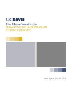 Blue Ribbon Committee for  ENHANCING THE UNDERGRADUATE STUDENT EXPERIENCE  Final Report, June 30, 2013