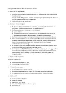 Satzung	
  des	
  Fußball-­‐Verein	
  1908	
  e.V.	
  Geisenheim	
  am	
  Rhein	
   §	
  1	
  Name	
  ,	
  Sitz	
  und	
  Geschäftsjahr	
   1. Der	
  Verein	
  führt	
  den	
  Namen	
  Fußball