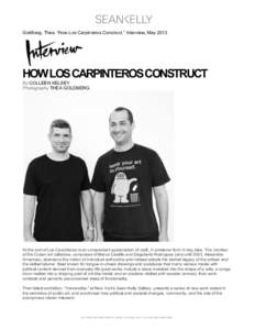    Goldberg, Thea. “How Los Carpinteros Construct,” Interview, May[removed]HOW LOS CARPINTEROS CONSTRUCT By COLLEEN KELSEY