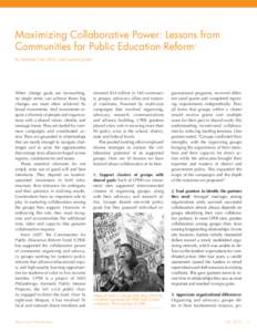 Maximizing Collaborative Power: Lessons from Communities for Public Education Reform1 By Melinda Fine, Ed.D., and Lauren Jacobs When change goals are far-reaching, no single entity can achieve them; big