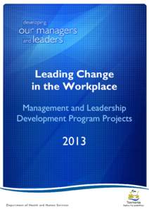 Leading Change in the Workplace Management and Leadership Development Program Projects  2013