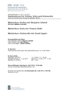 Samstag-Mittwoch, 4. bis 8. JuliSommerkurse für Violine, Viola und Violoncello unter der künstlerischen Leitung von Benjamin Schmid  Meisterkurs Violine mit Benjamin Schmid