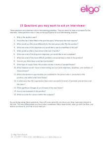 15 Questions you may want to ask an interviewer These questions are presented only as interviewing guidelines. They are meant to help you prepare for the interview. Some questions may or may not be appropriate for your i