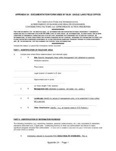 APPENDIX 24: DOCUMENTATION FORM USED BY BLM - EAGLE LAKE FIELD OFFICE  DOCUMENTATION FORM FOR DETERMINATIONS: ACHIEVEMENT OF RANGELAND HEALTH STANDARDS, CONTRIBUTING FACTORS AND APPROPRIATE ACTION PRIORITIES