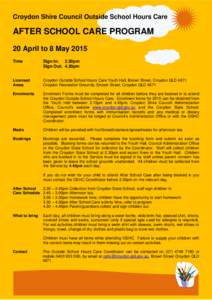 Croydon Shire Council Outside School Hours Care  AFTER SCHOOL CARE PROGRAM 20 April to 8 May 2015 Time