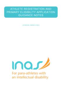 ATHLETE REGISTRATION AND PRIMARY ELIGIBILITY APPLICATION GUIDANCE NOTES VERSION: MARCH 2014