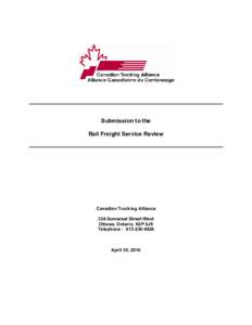 Submission to the Rail Freight Service Review Canadian Trucking Alliance 324 Somerset Street West Ottawa, Ontario, K2P 0J9