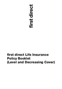 first direct Life Insurance Policy Booklet (Level and Decreasing Cover) Contents Policy Summary