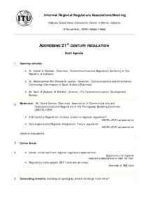 Informal Regional Regulators Associations Meeting Habtoor Grand Hotel Convention Center in Beirut, Lebanon 9 November, 2009 (14h00-17h00)  ADDRESSING 21ST CENTURY REGULATION