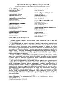 Universitatea de Stat „Bogdan Petriceicu Hasdeu” din Cahul anunţă concurs pentru ocuparea posturilor didactice declarate vacante: Catedra de Filologie Română Conferenţiar universitar - 3 Lector universitar -1