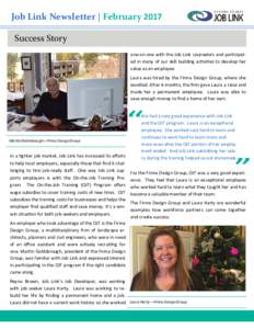 Job Link Newsletter | February 2017  Success Story  one‐on‐one with the Job Link counselors and par cipat‐ ed in many of our skill building ac vi es to develop her  value as an employee
