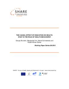 50+ in Europe  _________________________ THE CAUSAL EFFECT OF EDUCATION ON HEALTH: WHAT IS THE ROLE OF HEALTH BEHAVIORS? Giorgio Brunello, Margherita Fort, Nicole Schneeweis and