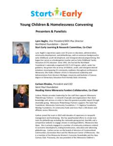 Young Children & Homelessness Convening Presenters & Panelists Lynn Haglin, Vice President/KIDS Plus Director Northland Foundation – Duluth Start Early Learning & Research Committee, Co-Chair Lynn Haglin’s experience