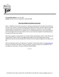 For Immediate Release: June 14, 2012 Contact: Denise Clark, Fair Coordinator, ([removed]Open Class Exhibits at the Marion County Fair Salem - The Marion County Fair announces it is taking pre-registrations for the O