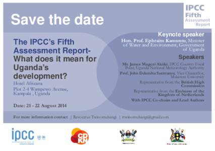 Save the date Keynote speaker The IPCC’s Fifth Assessment ReportWhat does it mean for Uganda’s