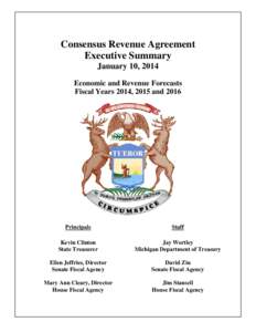 Consensus Revenue Agreement Executive Summary January 10, 2014 Economic and Revenue Forecasts Fiscal Years 2014, 2015 and 2016