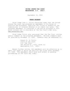 UNITED STATES TAX COURT WASHINGTON, D.C[removed]September 12, 2006 PRESS RELEASE Chief Judge John O. Colvin announced today that the United States Tax Court has proposed an amendment to its Rules of