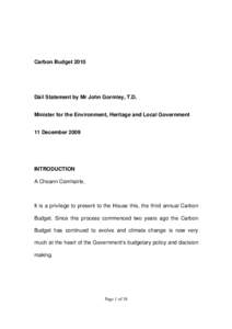 Carbon Budget[removed]Dáil Statement by Mr John Gormley, T.D. Minister for the Environment, Heritage and Local Government 11 December 2009