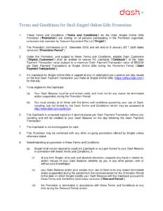 Terms and Conditions for Dash Singtel Online Gifts Promotion 1. These Terms and Conditions (