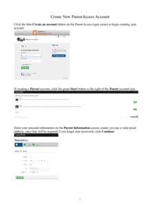 Create New ParentAccess Account Click the blue Create an account button on the ParentAccess login screen to begin creating your account If creating a Parent account, click the green Start button to the right of the Paren