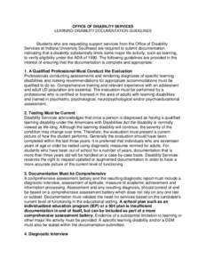 OFFICE OF DISABILITY SERVICES LEARNING DISABILITY DOCUMENTATION GUIDELINES Students who are requesting support services from the Office of Disability Services at Indiana University Southeast are required to submit docume