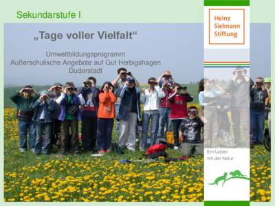 Sekundarstufe I  „Tage voller Vielfalt“ Umweltbildungsprogramm Außerschulische Angebote auf Gut Herbigshagen Duderstadt