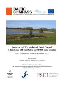 Constructed Wetlands and Flood Control A Synthesis of Four Baltic COMPASS Case Studies Part I: Background Report – September 2012 Anuschka Heeb SWEDISH BOARD OF AGRICULTURE & HELCOM