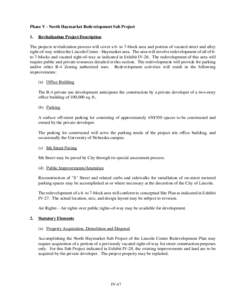 Phase V - North Haymarket Redevelopment Sub Project 1. Revitalization Project Description  The projects revitalization process will cover a 6- to 7-block area and portion of vacated street and alley