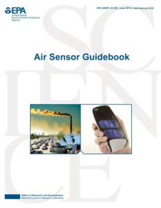 EPA/600/R[removed]June 2014 www.epa.gov/ord  Air Sensor Guidebook Ron Williams and Vasu Kilaru National Exposure Research Laboratory