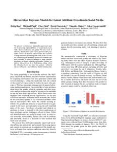 Hierarchical Bayesian Models for Latent Attribute Detection in Social Media Delip Raoa Michael Paula Clay Finkb David Yarowskya Timothy Oatesc,a Glen Coppersmitha a Human Language Technology Center of Excellence, Johns H