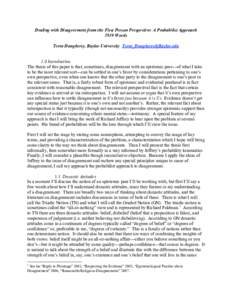 Dealing with Disagreement from the First Person Perspective: A Probabilist Approach 5939 Words Trent Dougherty, Baylor University  1.0 Introduction The thesis of this paper is that, sometimes, d