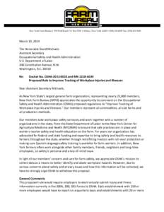 New York Farm Bureau  159 Wolf Road P.O. Box 5330  Albany, New York 12205  (Fax: (March 10, 2014 The Honorable David Michaels Assistant Secretary Occupational Safety and Health Admin