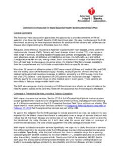 Comments on Selection of State Essential Health Benefits Benchmark Plan General Comments The American Heart Association appreciates the opportunity to provide comments on Illinois’ selection of an Essential Health Bene