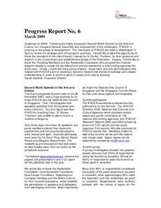 Progress Report No. 6 March 2004 Greetings for[removed]Following the highly successful Second World Summit on the Arts and Culture, our inaugural General Assembly and endorsement of the constitution, IFACCA is entering a n