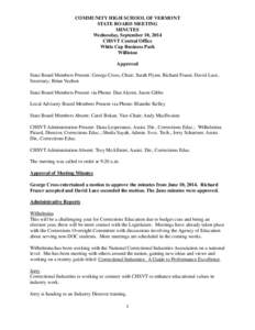 COMMUNITY HIGH SCHOOL OF VERMONT STATE BOARD MEETING MINUTES Wednesday, September 10, 2014 CHSVT Central Office White Cap Business Park