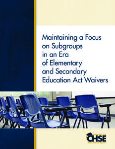 Maintaining a Focus on Subgroups in an Era of Elementary and Secondary Education Act Waivers