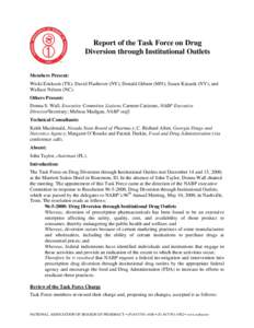 Report of the Task Force on Drug Diversion through Institutional Outlets Members Present: Wicki Erickson (TX); David Flashover (NY); Donald Gibson (MN); Susan Ksiazek (NY); and Wallace Nelson (NC). Others Present: