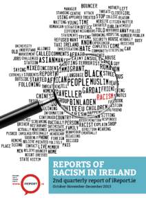 Reports of racism in Ireland 2nd quarterly report of iReport.ie October-November-December 2013  What is the iReport?