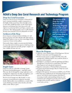 NOAA’s Deep Sea Coral Research and Technology Program Deep-Sea Coral Ecosystems The mission of the Deep Sea Coral Research and