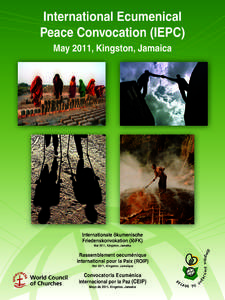 International Ecumenical Peace Convocation (IEPC) May 2011, Kingston, Jamaica Internationale ökumenische Friedenskonvokation (IöFK)