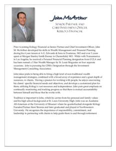 John McArthur SENIOR PARTNER AND CHIEF INVESTMENT OFFICER KRILOGY FINANCIAL  Prior to joining Krilogy Financial as Senior Partner and Chief Investment Officer, John