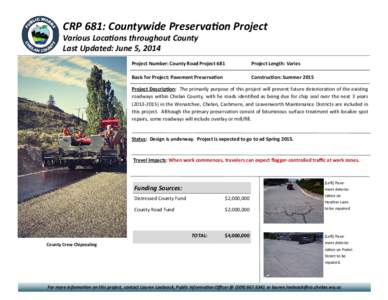    CRP 681: Countywide Preserva on Project Various Loca ons throughout County Last Updated: June 5, 2014 Project Number: County Road Project 681