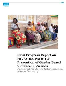 Final Progress Report on HIV/AIDS, PMTCT & Prevention of Gender Based Violence in Rwanda  Prepared for Zonta International,