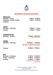 BRASSERIE & BAR OPENING HOURS BREAKFAST Monday – Friday Saturday, Sunday & Bank Holidays LUNCH