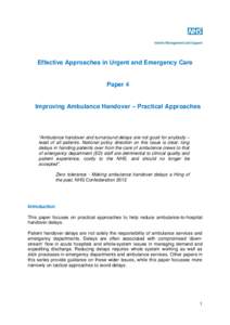 Effective Approaches in Urgent and Emergency Care  Paper 4 Improving Ambulance Handover – Practical Approaches  “Ambulance handover and turnaround delays are not good for anybody –