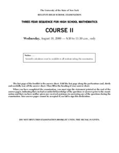 The University of the State of New York REGENTS HIGH SCHOOL EXAMINATION THREE -YEAR SEQUENCE FOR HIGH SCHOOL MATHEMATICS  COURSE II