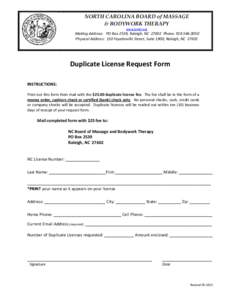 NORTH CAROLINA BOARD of MASSAGE & BODYWORK THERAPY www.bmbt.org Mailing Address: PO Box 2539, Raleigh, NCPhone: Physical Address: 150 Fayetteville Street, Suite 1900, Raleigh, NC 27601